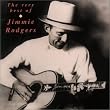 Very Best of Jimmie Rodgers