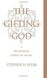 The Gifting God: A Trinitarian Ethics of Excess