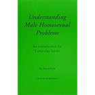 Understanding Male Homosexual Problems: An Introduction for Latter-day Saints by Jason Park