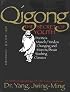Qigong, The Secret of Youth: Da Mo's Muscle/Tendon Changing and Marrow/Brain Washing Classics