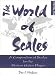 The World of Scales: A Compendium of Scales for the Modern Guitar Player