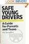Safe Young Drivers : A Guide for Parents and Teens
