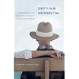 Defying Dementia: Understanding and Preventing Alzheimer's and... by Robert Levine