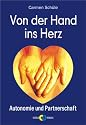 Von der Hand ins Herz. Autonomie und Partnerschaft