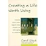 Creating a Life Worth Living: A Practical Course in Career Design for Aspiring Writers, Artists, Filmmakers, Musicians and Others