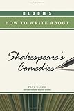 Bloom's how to write about Shakespeare's comedies