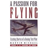 Passion for Flying: Exciting Stories of a Boeing Test Pilot
