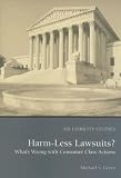 Harm Less Lawsuits?: What's Wrong with Consumer Class Actions (Aei Liability Studies)