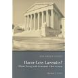 Harm Less Lawsuits?: What's Wrong with Consumer Class Actions (Aei Liability Studies) by Michael S. Greve
