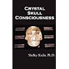 Crystal Skull Consciousness