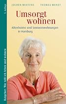 Umsorgt wohnen. Altenheime und Seniorenwohnungen in Hamburg