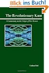 The Revolutionary Kant: A Commentary...