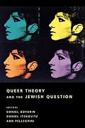 Queer Theory and the Jewish Question (Between Men~Between Women: Lesbian and Gay Studies)