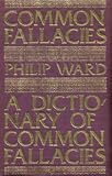 A dictionary of common fallacies