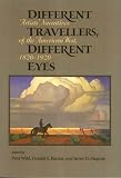 Different Travellers, Different Eyes: Artists` Narratives of the American West, 1820-1920