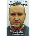 Old School-New School: Guide to Bouncers, Security and Registered Door Supervisors
