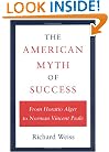 The American Myth of Success: From Horatio Alger to Norman Vincent Peale