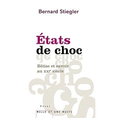 Etats de choc: B�tise et savoir au XXIe si�cle