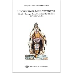 Invention du hottentot histoire du regard occidental sur les khoisan XV-XIX