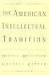 The American Intellectual Tradition: A Sourcebook Volume I: 1630-1865 (American Intellectual Tradition)