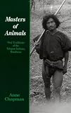 Masters of Animals: Oral Traditions of the Tolupan Indians, Honduras (The Library of Anthropology)