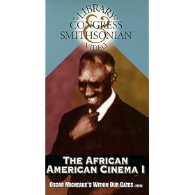 African American Cinema I, Oscar Micheaux's "Within Our Gates" (1919) (Library of Congress & Smithsonian Video) [VHS]