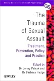 The Trauma of Sexual Assault
 Treatment
 Prevention and Practice (Wiley Series in Clinical Psychology),
