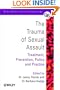 The Trauma of Sexual Assault: Treatment, Prevention and Policy