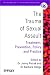 The Trauma of Sexual Assault: Treatment, Prevention and Practice (Wiley Series in Clinical Psychology)
