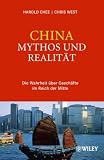 China - Mythos Und Realitat: Die Wahrheit Uber Geschafte Im Reich Der Mitte
