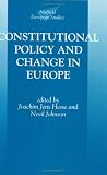 Constitutional Policy and Change in Europe (Nuffield European Studies)