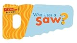 Popular Mechanics for Kids: Who Uses a Saw? (Popular Mechanics for Kids)
