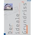 Der ideale Grundriss�: Das Einfamilienh�user-Planungsbuch f�r Architekten und Bauherren. 70 neue Projekte