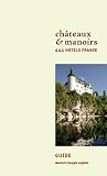 Chateaux and Manoirs: 444 Hotels in France