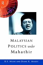 Malaysian Politics Under Mahathir (Politics in Asia)