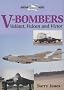 V-bombers: Valiant, Vulcan and Victor (Crowood Aviation)