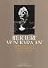 Herbert von Karajan: Der philharmonische Alleinherrscher width=
