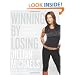 Winning by Losing: Drop the Weight, Change Your Life