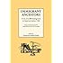 Immigrant Ancestors A List of 2,500 Immigrants to America Before 1750
