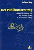 Der Publikumsvertrag: Drehbuch, Emotion und der "human factor": Drehbuch, Emotion und der "human factor" - Roland Zag