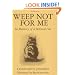 Weep Not For Me: In Memory of a Beloved Cat