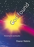 Godfound : discovering the searching God