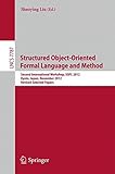 Structured object-oriented formal language and method : second international workshop, SOFL 2012, Kyoto, Japan, November 13, 2012, revised selected papers