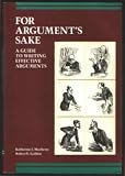 For Argument's Sake: A Guide to Writing Effective Arguments (5th Edition)