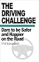 The Driving Challenge : Dare to be Safer and Happier on the Road