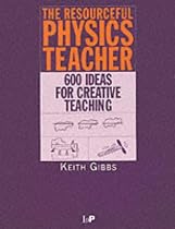 The Resourceful Physics Teacher: 600 Ideas for Creative Teaching