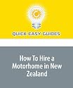 How To Hire a Motorhome in New Zealand: Tips On Planning Your Next Wonderful New Zealand Motorhome Trip