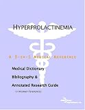 Hyperprolactinemia - A Medical Dictionary, Bibliography, and Annotated Research Guide to Internet References