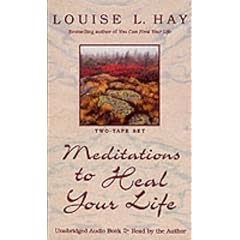 Meditations to Heal Your Life