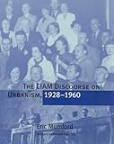 The CIAM discourse on urbanism, 1928-1960
